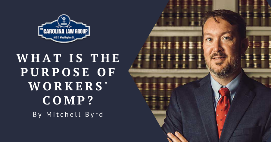 The-Carolina-Law-Group-what-is-the-purpose-of-workers-comp-attorney-sc-mitchell-byrd-the-carolina-law-group