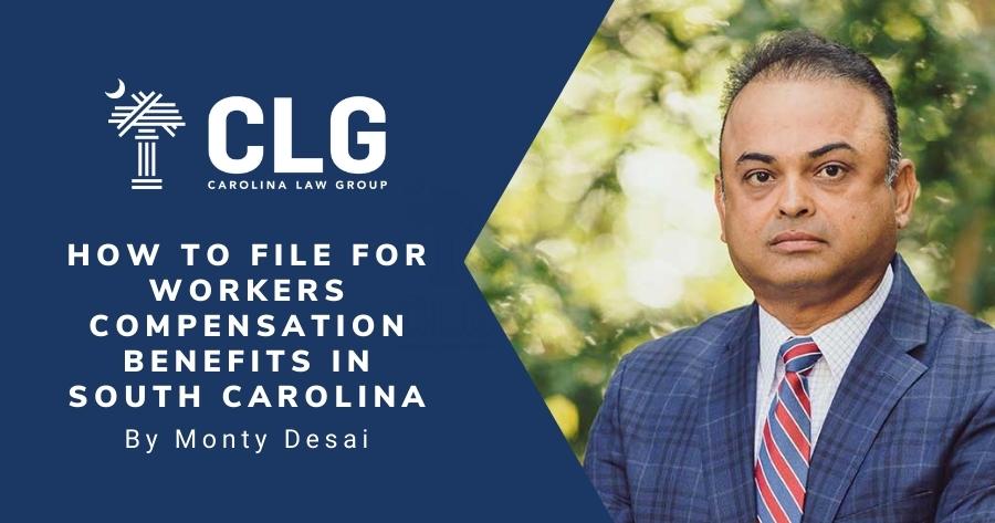 The-Carolina-Law-Group-how-to-file-for-workers-compensation-benefits-in-south-carolina-monty-desai-greenville-sc